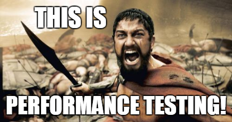 Meme - This is Performance Testing!